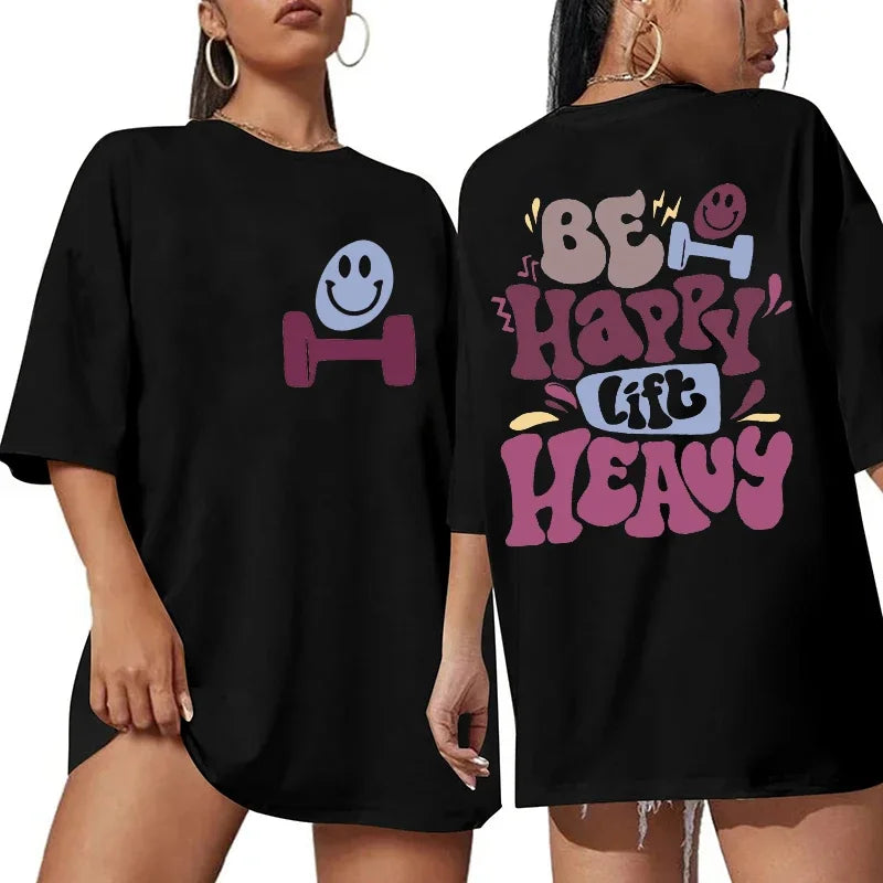 Be Happy Lift Heavy Tee Shirt for Women Funny Workout Weightlifting Graphic Tops Gym Mommy Short Sleeve T-shirts Female Clothing