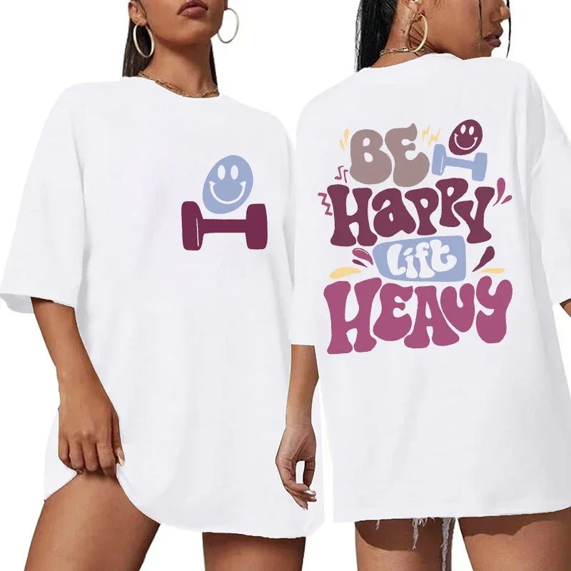 Be Happy Lift Heavy Tee Shirt for Women Funny Workout Weightlifting Graphic Tops Gym Mommy Short Sleeve T-shirts Female Clothing